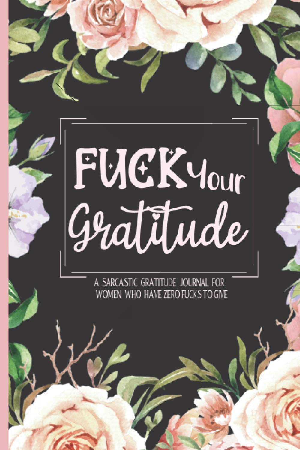 Sarcastic Gratitude Journal